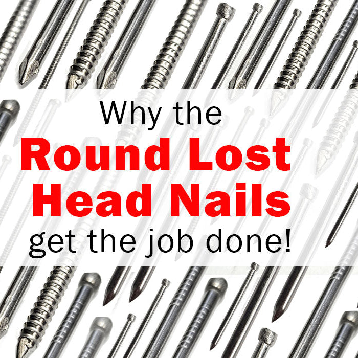 Why The A2 Stainless Steel Round Lost Head Nails Get The Job Done