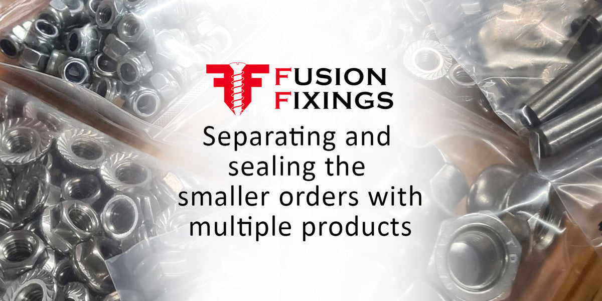 How we separate, bag, and seal the smaller items at Fusion Fixings