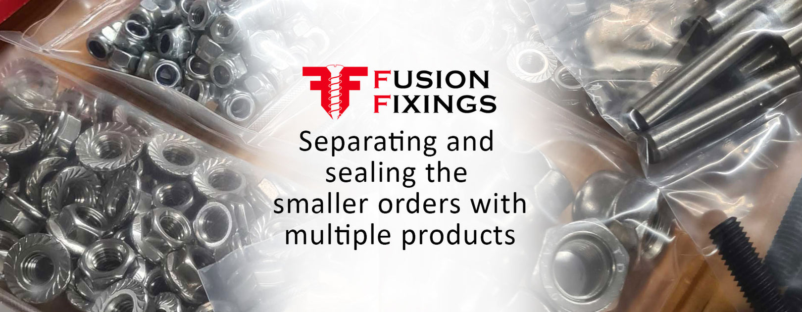 How we separate, bag, and seal the smaller items at Fusion Fixings